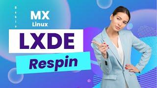 MX Linux LXDE Best Lean Linux Desktop Environment?