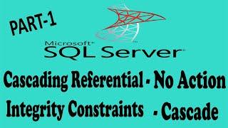 Cascading Referential Integrity Constraints In SQL Server - No Action - Cascade - Part-1 HindiUrdu