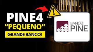 PINE4 MUDANÇAS IMPORTANTES ESTÃO ELEVANDO O PATAMAR DE BANCO PINE #PINE4