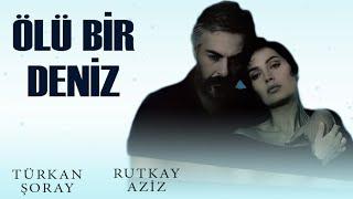 Ölü Bir Deniz Türk Filmi  FULL   TÜRKAN ŞORAY  RUTKAY AZİZ