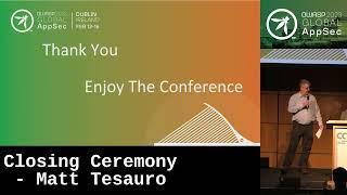Global AppSec Dublin Closing Ceremony - Matt Tesauro
