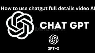 how to use chatgpt AI  full details video 2023
