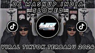 DJ MASHUP INDIA VERSI SLOWED VIRAL TIKTOK TERBARU 2024  Yordan Remix Scr 