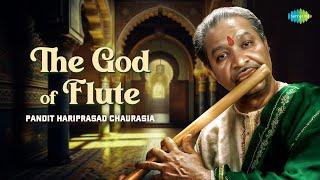 The God Of Flute - Pandit Hariprasad Chaurasia  Indian Classical Instrumental Music Audio Jukebox