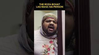 The Roza Bohat Lag Raha hai Person #ramzan2024