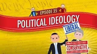 Political Ideology Crash Course Government and Politics #35