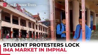 Manipur Protest Students lock Imphal’s Ima Market issue a 24-hour deadline to Governor