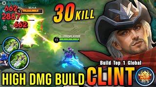 HIGH DAMAGE 30 Kills Clint The Killing Machine - Build Top 1 Global Clint  MLBB