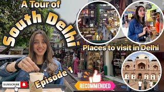 South Delhi Tour -Travel Restaurants Markets Modern Malls Monuments #vlog #delhi