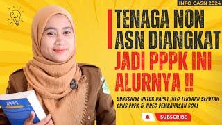 Alur Pengangkatan Non ASN Jadi  PPPK 2024⁉️