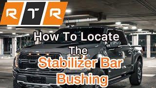 How to Locate Your Stabilizer Bar Bushing 2015-2020 Ford F-150 5.0L