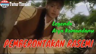 ARYA KAMANDANU 44 - PEMBERONTAKAN RASEMI