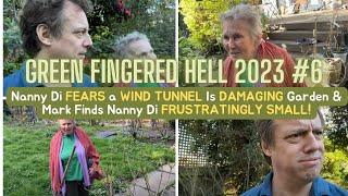 GFH 7 Nanny Di FEARS a WIND TUNNEL Is DAMAGING Garden & Mark Finds Nanny Di FRUSTRATINGLY SMALL