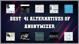 Anonymizer  Top 41 Alternatives of Anonymizer