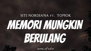 SITI NORDIANA feat. TOMOK - Memori Mungkin Berulang  Lyrics 