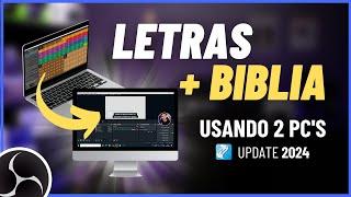 Letrasmúsicas + Bíblia na LIVE - Usando 2 Computadores Holyrics + OBS Update 2024 - Parte 2