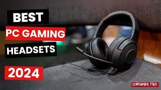 Best PC Gaming Headsets 2024 - Which One Is The Best?