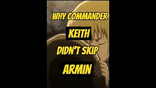 Why commander Keith didnt skip armin? #shorts #attackontitan #eren #rumbling