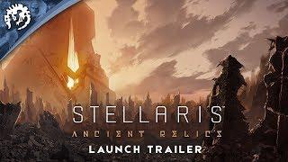 Stellaris Ancient Relics Story Pack - Launch Trailer - Available now