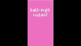 bath + night routine