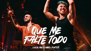 Luck Ra Abel Pintos - QUE ME FALTE TODO