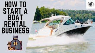 How to Start a Boat Rental Business  Starting a Boat Rental Company