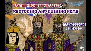 Restoring and Ruining Rome Palaiologoi 1261-1302 Eastern Rome Summarized XXII