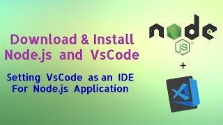 How to Install Node Js in Windows 10 & set VsCode for NodeJs as an IDE - Node Js Tutorial 2019