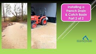 Installing a French Drain & Catch Basin - Not my usual methods Part 2 of 2