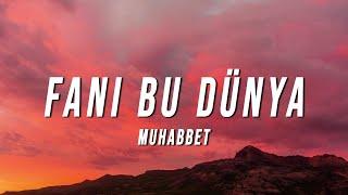 Muhabbet - Fani Bu Dünya Lyrics