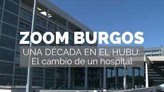 ZOOM BURGOS  Una década en el HUBU