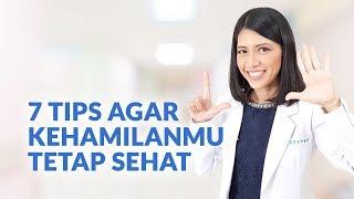 7 Tips Agar Kehamilanmu Tetap Sehat