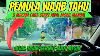 Pemula Wajib Tahu 3 Macam Cara Start Awal Mobil Manual ll Joel Mengemudi