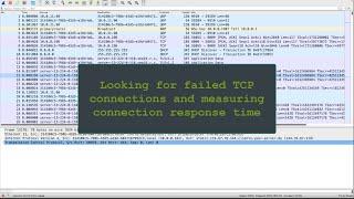 Using Wireshark to analyze TCP SYNACKs to find TCP connection failures and latency issues.