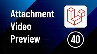Attachment Video Preview - Part 40  Laravel Social Media Website