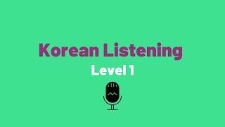 Korean Listening Practice Level 1 Dialogues 1 - 12