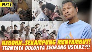 HEBOH SEKAMPUNG MENANTI mantan USTADZ yang AKHIRNYA PULANG setelah HILANG 6 TAHUN