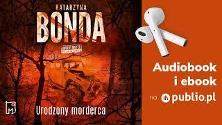 Urodzony morderca. Katarzyna Bonda. Audiobook PL Kryminał