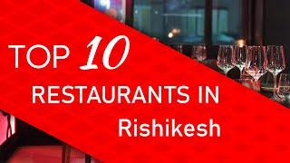 Top 10 best Restaurants in Rishikesh India