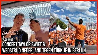 CONCERT TAYLOR SWIFT & WEDSTRIJD NEDERLAND TEGEN TURKIJE IN BERLIJN - GERARD JOLING VLOG#534
