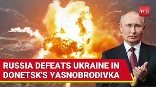 Crushing Defeat For Ukraine In Yasnobrodivka Russian Army Captures Another Region