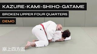 Kuzure Kami-Shiho-Gatame  Broken Upper Four Quarters  崩上四方固