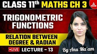 Class 11th Maths Chapter 3  Trigonometric Functions Relation Between Degree & Radian By Anu Maam