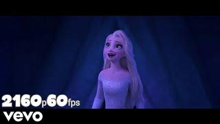 Frozen 2 Show Yourself Music Video  4K 60FPS