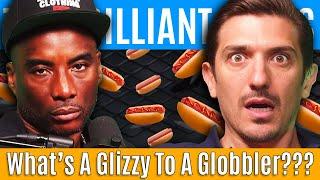 What’s A Glizzy To A Globbler???  Brilliant Idiots with Charlamagne Tha God and Andrew Schulz