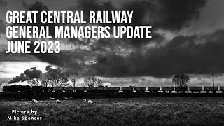 Great Central Railway General Managers update for June 2023