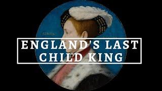 THE LIFE OF KING EDWARD VI  The Last Child King of England  Tudor Monarchs series. History Calling