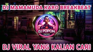 DJ MAMA MUDA KARO BREAKBEAT VIRAL TIKTOK