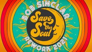 Bob Sinclar - Save Our Soul Rework 2021 Official Video