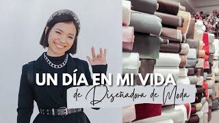 Un día en mi vida de DISEÑADORA DE MODA